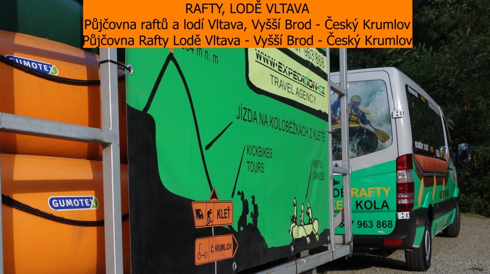 RAFTY, LODĚ VLTAVA Půjčovna raftů a lodí Vltava, Vyšší Brod - Český Krumlov Půjčovna Rafty Lodě Vltava Vyšší Brod - Český Krumlov